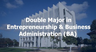 Double Major in Entrepreneurship and Business Administration B.A